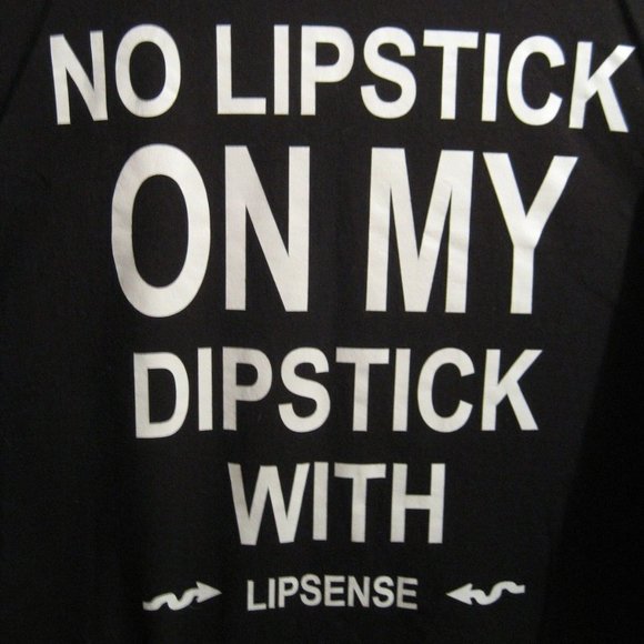 " NO LIPSTICK ON MY DIPSTICK "  size 2xl … - Picture 4 of 6